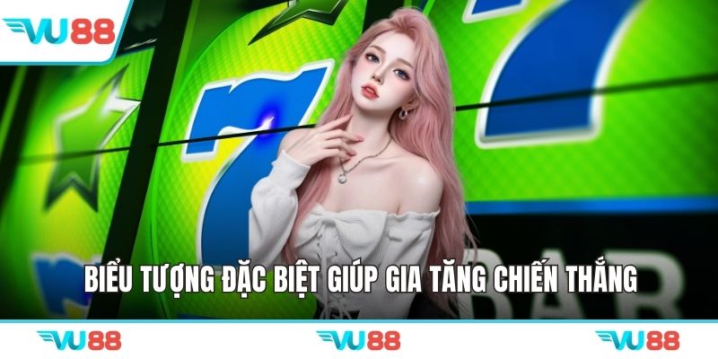Biểu tượng đặc biệt giúp gia tăng chiến thắng