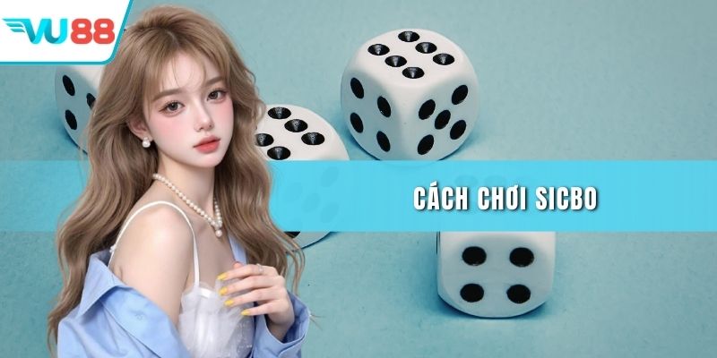 Cách chơi sicbo