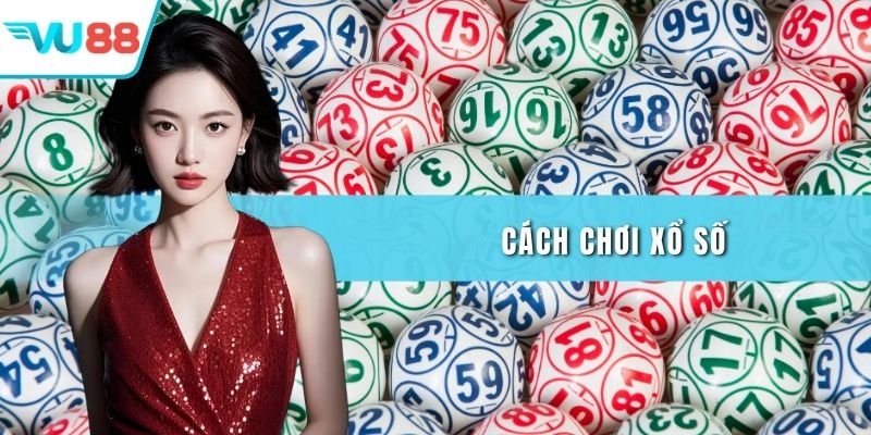 Cách chơi xổ số