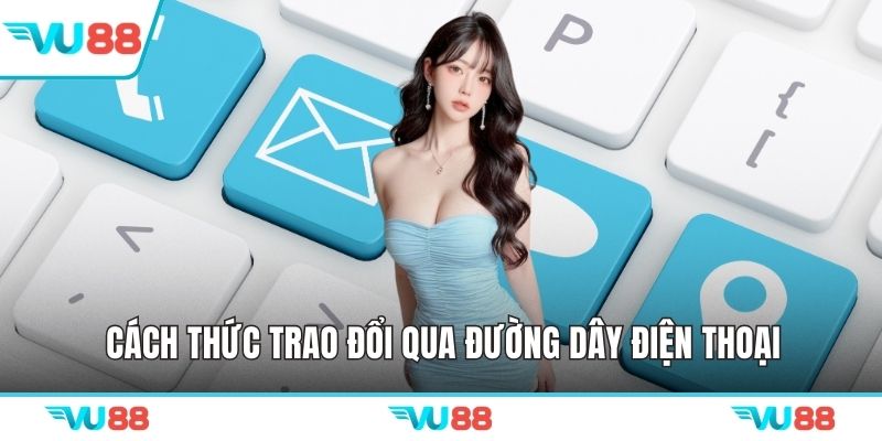 Cách thức trao đổi qua đường dây điện thoại