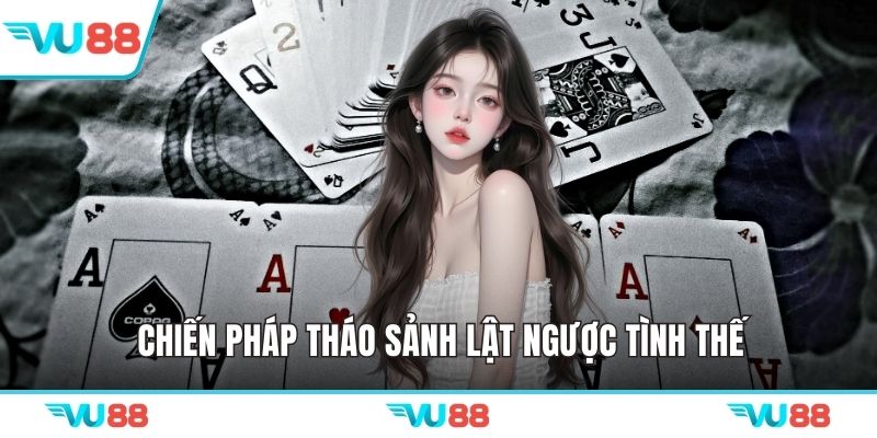 Chiến pháp tháo sảnh lật ngược tình thế