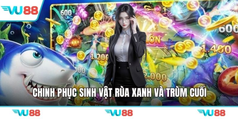 Chinh phục sinh vật rùa xanh và trùm cuối