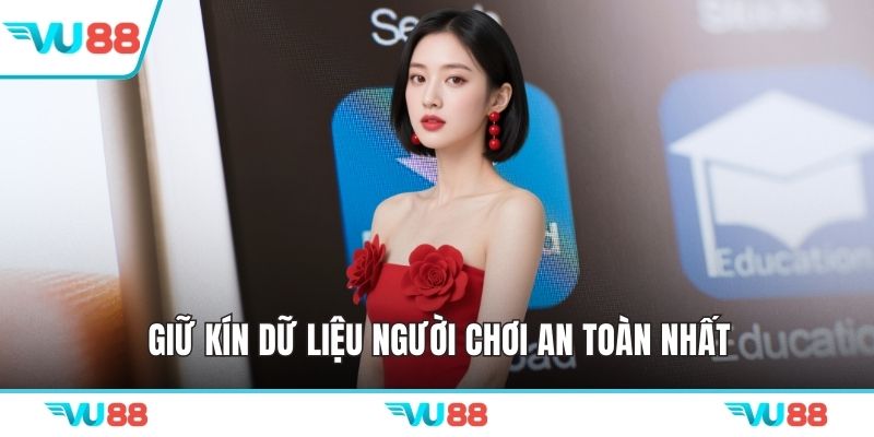 Giữ kín dữ liệu người chơi an toàn nhất