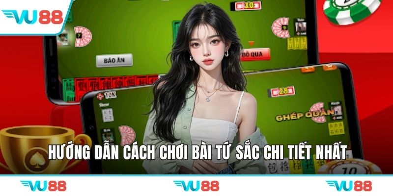 Hướng dẫn cách chơi bài tứ sắc chi tiết nhất
