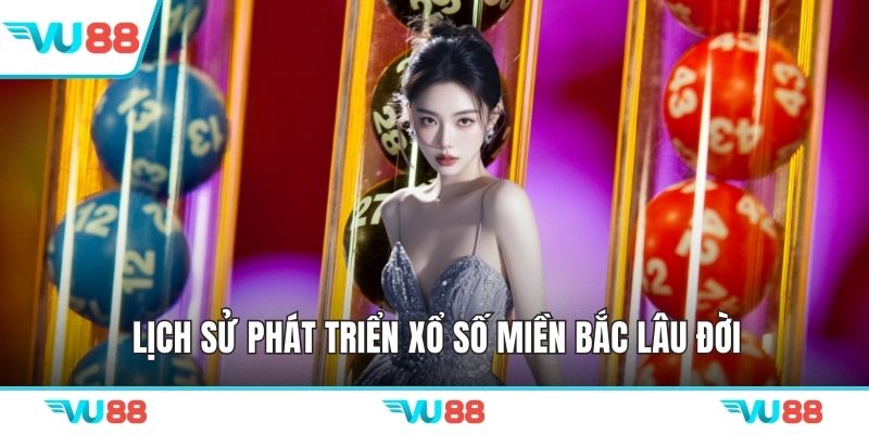 Lịch sử phát triển xổ số miền bắc lâu đời