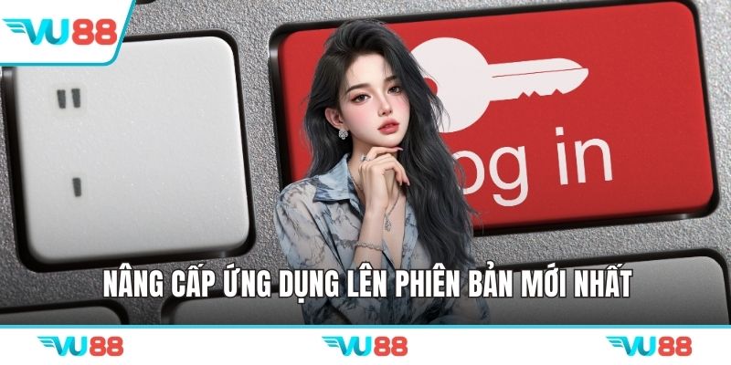 Nâng cấp ứng dụng lên phiên bản mới nhất