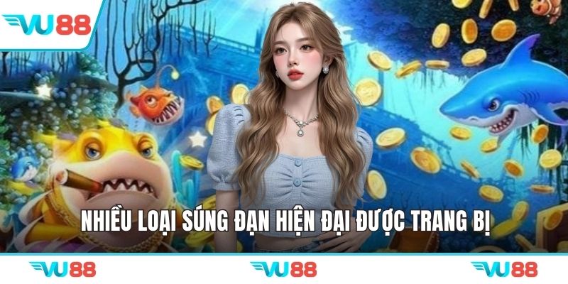 Nhiều loại súng đạn hiện đại được trang bị