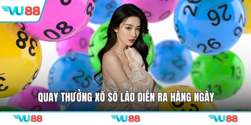 Quay thưởng xổ số lào diễn ra hàng ngày