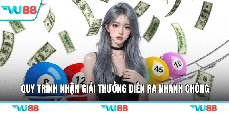 Quy trình nhận giải thưởng diễn ra nhanh chóng
