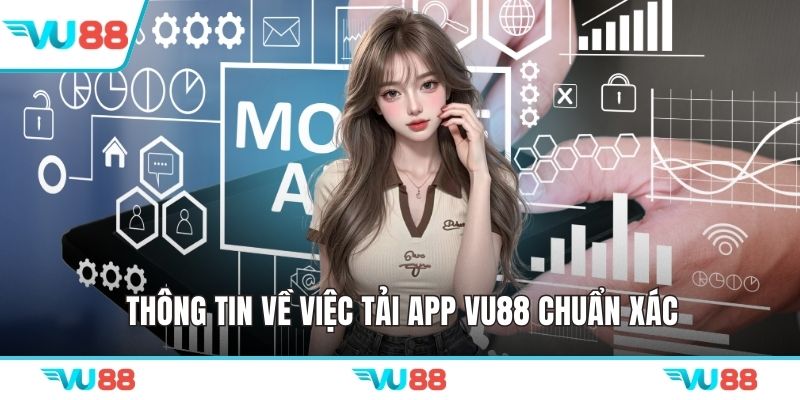 Thông tin về việc tải app VU88 chuẩn xác