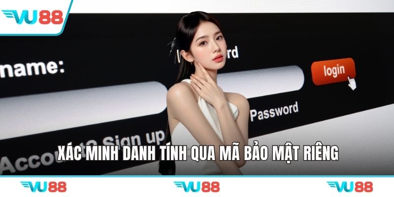 Xác minh danh tính qua mã bảo mật riêng